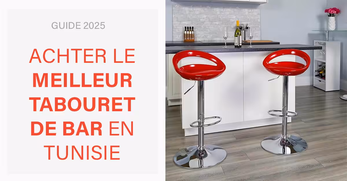 guide d'achat meilleur tabouret de bar en tunisie